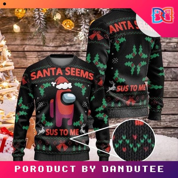 Among Us Santa Seem Sus To Me Game Ugly Christmas Sweater