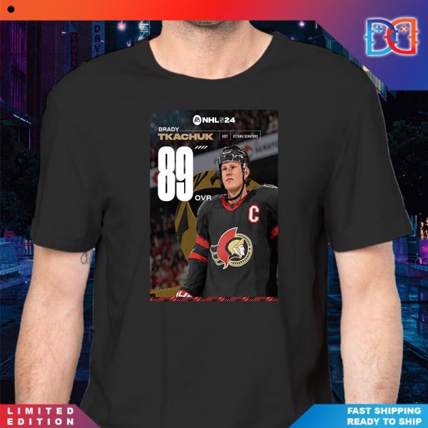 NHL 24 Brady Tkachuk Ottawa Senators 89 Over Game T-Shirt