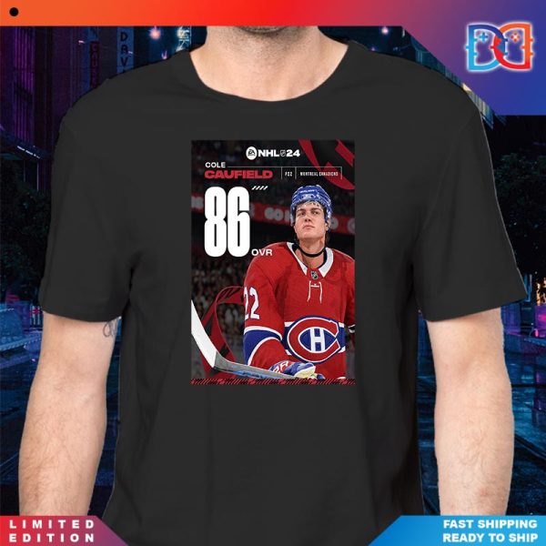 NHL 24 Cole Caufield Montreal Canadiens 86 Overs Game T-Shirt
