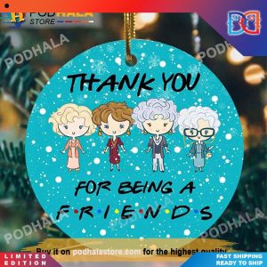 Thank You For Being A Friend Golden Girl Family Bring Your Ideas Thoughts And Imaginations Into Reality Today Christmas Ornaments