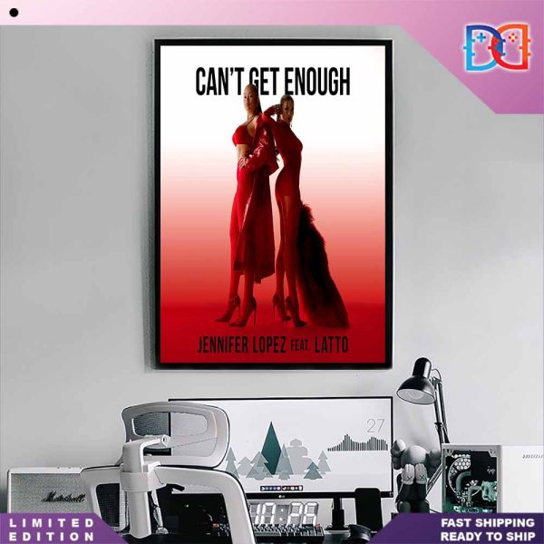 Can’t Get Enough Jennifer Lopez feat Latto 2024 Fan Gifts Home Decor Poster Canvas