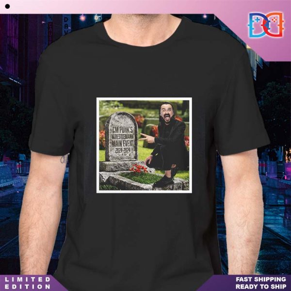 Drew McIntyre Meme CM Punk Wrestlemania Main Event 2024-2024 Fan Gifts Classic Shirt