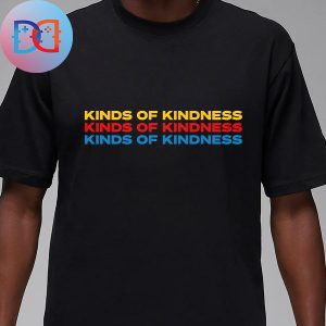 Kinds of Kindness Film 2024 Releases On June 21 In Theaters Fan Gifts Classic Shirt