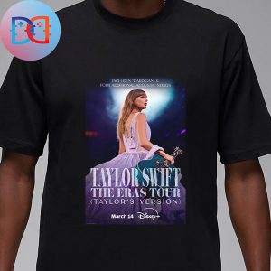 Taylor Swift The Eras Tour Taylor’s Version On Disney Plus New Poster Fan Gifts Classic Shirt