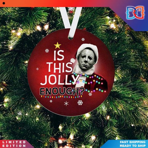Michael Myers Is This Jolly Enoughs Tree Decor Christmas Ornaments