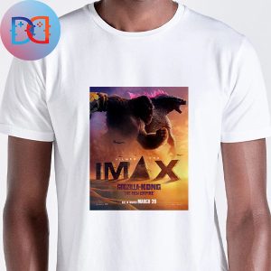 Godzilla x Kong The New Empire Imax In Theater March 29 2024 Fan Gift Classic Shirt