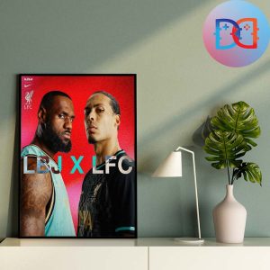 Liverpool FC & LeBron James Fan Gift Home Decor Poster Canvas