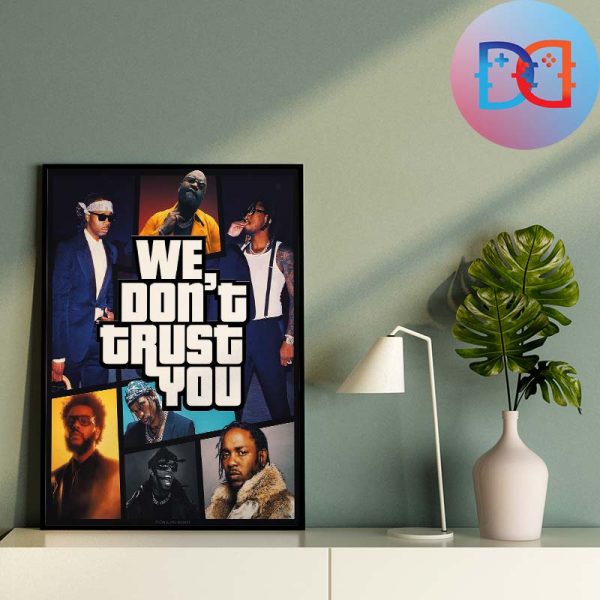 Metro Boomin And Future We Dont Trust You GTA Game Poster Cosplay Fan Gifts Home Decor Poster Canvas